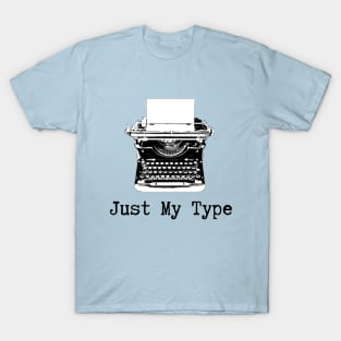 Just My Type T-Shirt